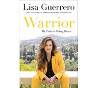 Warrior: My Path to Being Brave