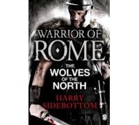 Warrior Of Rome V: The Wolves Of The North (ebook)