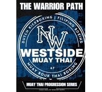Warrior Path MMA Progression Series: Thai Boxing and Submission Fighting: A lesson by lesson approach