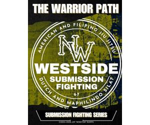 Warrior Path Submission Fighting Series: Muay Bouk Muay Thai Boxing and Submission Fighting - A lesson by lesson approach (The Warrior Path MMA Progression Series - Muay Thai and Submission Fighting)