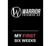Warrior Taekwon-Do My Firs Six Weeks