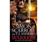 Warrior: The epic story of Caratacus, warrior Briton and enemy of the Roman Empire...