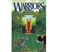 Warriors #1: Into the Wild (Warriors: the Prophecies Begin, 1)