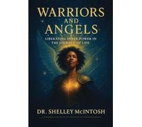 Warriors and Angels: Liberating Inner Power in the Journey of Life