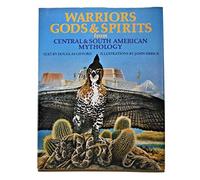 Warriors, Gods and Spirits from Central and South American Mythology (World mythology series)