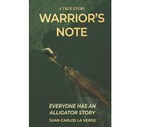 Warrior's Note: Everyone Has An Alligator Story