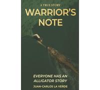 Warrior's Note: Everyone Has An Alligator Story