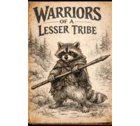 Warriors Of A Lesser Tribe