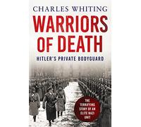 Warriors of Death (0): The Final Battles of Hitler’s Private Bodyguard, 1944-45