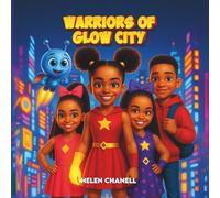 Warriors of Glow City: A superhero tale about empowering children with chronic illnesses.