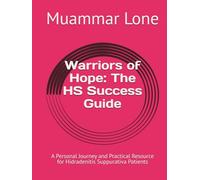 Warriors of Hope: The HS Success Guide: A Personal Journey and Practical Resource for Hidradenitis Suppurativa Patients