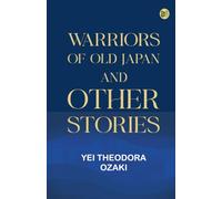 Warriors of Old Japan and Other Stories