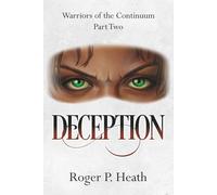 Warriors of the Continuum Part Two: Deception: 2 (Warriors of the Continuum Trilogy)