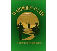 Warrior's Path: A Journal for the Modern Man