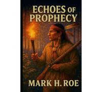 Warriors & Prophets: Shawnee Legends of Tecumseh and Tenskwatawa (Echoes of the Ancients)