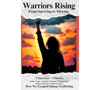 Warriors Rising: From Surviving to Thriving