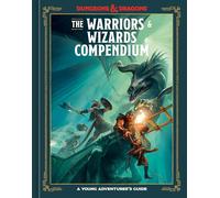 WARRIORS&WIZARDS COMPENDIUM (DUNGEONS&DRAGONS): A Young Adventurer's Guide