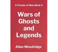 Wars of Ghosts and Legends: 3 (A Tricolor of Wars)