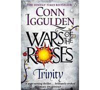 Wars Of The Roses. Trinity: The Wars of the Roses (Book 2) (The Wars of the Roses, 2)