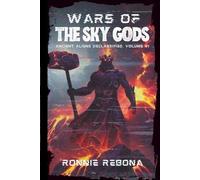 Wars of the Sky Gods (Ancient Aliens Declassified)