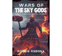 Wars of the Sky Gods (Ancient Aliens Declassified)