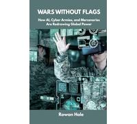 Wars Without Flags: How AI, Cyber Armies, and Mercenaries Are Redrawing Global Power