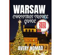 WARSAW CHRISTMAS TRAVEL GUIDE 2025-2026