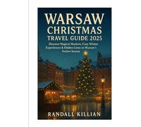 Warsaw Christmas Travel Guide 2025: Discover Magical Markets, Cozy Winter Experiences & Hidden Gems in Warsaw’s Festive Season