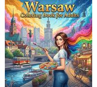 Warsaw Coloring Book for Adults: From the Heart of Poland Bold and Easy Pages Simple Designs for Travel and Relaxation for Adults, Teens, Children, ... Stress (Coloring series of European capitals)