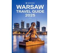 Warsaw Travel Guide 2025: Your Essential Handbook to Local Eats, Hidden Gems, and memorable Adventures
