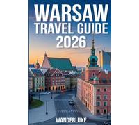Warsaw Travel Guide 2026: Between River Nights and Garden Mornings