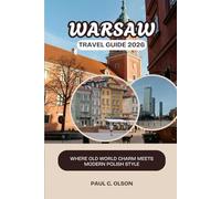 WARSAW TRAVEL GUIDE 2026: WHERE OLD WORLD CHARM MEETS MODERN POLISH STYLE