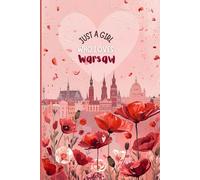 Warsaw Travel Journal - Pink Trip Diary | Just a Girl Who Loves Warsaw Notebook to Record Poland Adventures | Souvenir Gift for Girls, Teens & Women | 120 Wide-Ruled Pages, Paperback