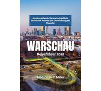 WARSCHAU Reiseführer 2025: Atemberaubende Naturschutzgebiete, interaktive Museen und Unterhaltung am Flussufer