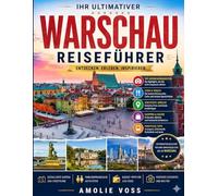 Warschau Reiseführer 2026: Der komplette Warschau-Reiseführer: Top-Sehenswürdigkeiten, lokale Küche und praktische Reisetipps