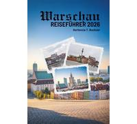 WARSCHAU REISEFÜHRER 2026: Entdecken Sie das Herz der polnischen Hauptstadt ganz einfach