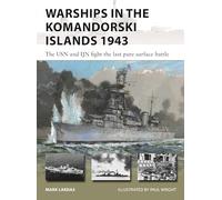 Warships in the Komandorski Islands 1943: The USN and IJN fight the last pure surface battle: 333 (New Vanguard)