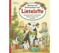 Warten auf Weihnachten mit Lieselotte: Das große Buch zum Basteln, Backen, Singen und Vorlesen | Bilderbuch über die Adventszeit für Kinder ab 4