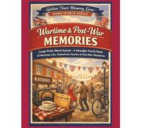 Wartime & Post-War Memories: Large Print Word Search - A Nostalgic Puzzle Book of Wartime Life, Homefront Stories & Post-War Memories (Golden Years Memory Lane Word Search Series)