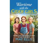 Wartime with the Cider Girls: A BRAND-NEW heartbreaking and uplifting Wartime saga from May Ellis