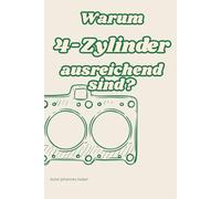 Warum 4-Zylinder ausreichend sind?: Lustiges Geschenk-Buch für alle, die mehr als 4 Zylinder benötigen!