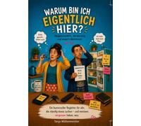 Warum bin ich eigentlich hier?: Vergesslichkeit, Verwirrung und andere Abenteuer ab 40