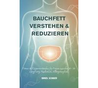 Warum das Bauchfett bleibt - und was wirklich dagegen hilft: Fitness & Körperverständnis für Frauen zwischen 30-50