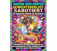 Warum dein Körper Gewichtsverlust sabotiert: Die unbequeme Biologie des Abnehmens