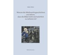 Warum die Weihnachtsgeschichten uns lehren, dass die Bibel nicht wortwörtlich zu nehmen ist!: 3