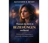 Warum du dich in Beziehungen verlierst: Selbstzweifel, Anpassung und emotionale Abhängigkeit verstehen (Beziehungen, Selbstwert & innere Muster)