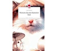 Warum du ein Hamster bist. Life is a Story - story.one