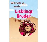 Warum du mein Lieblingsbruder bist?: Perfektes und lustiges Geschenk-Buch für den Bruder (Buch mit leeren Seiten)