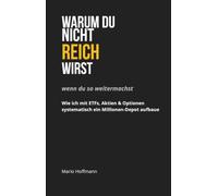 WARUM DU NICHT REICH WIRST: wenn du so weitermachst