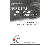 Warum gebe ich so viel - und bekomme so wenig zurück?: 100 Fragen im ehrlichen Selbsttest zu Selbstwert, Geben und Beziehungsgleichgewicht - Band 7 (Warum bin ich so?)